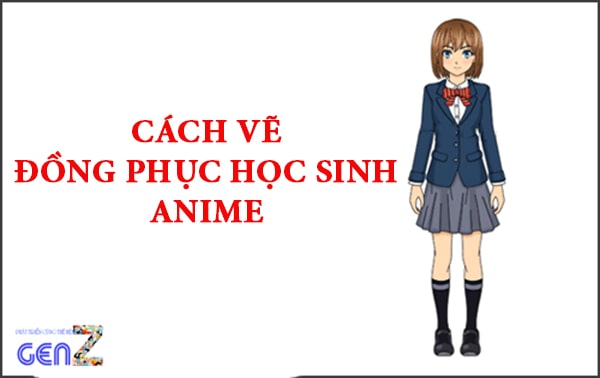 Cách vẽ đồng phục học sinh anime