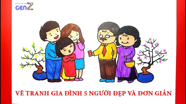 Hướng Dẫn Vẽ Tranh Gia Đình 5 Người Đẹp Và Đơn Giản Nhất